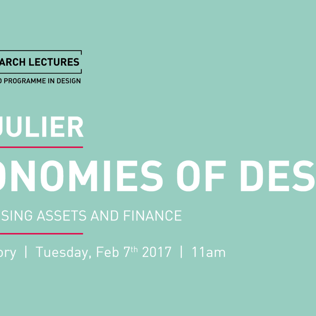 Guy Julier: ECONOMIES OF DESIGN – Materialising assets and finance