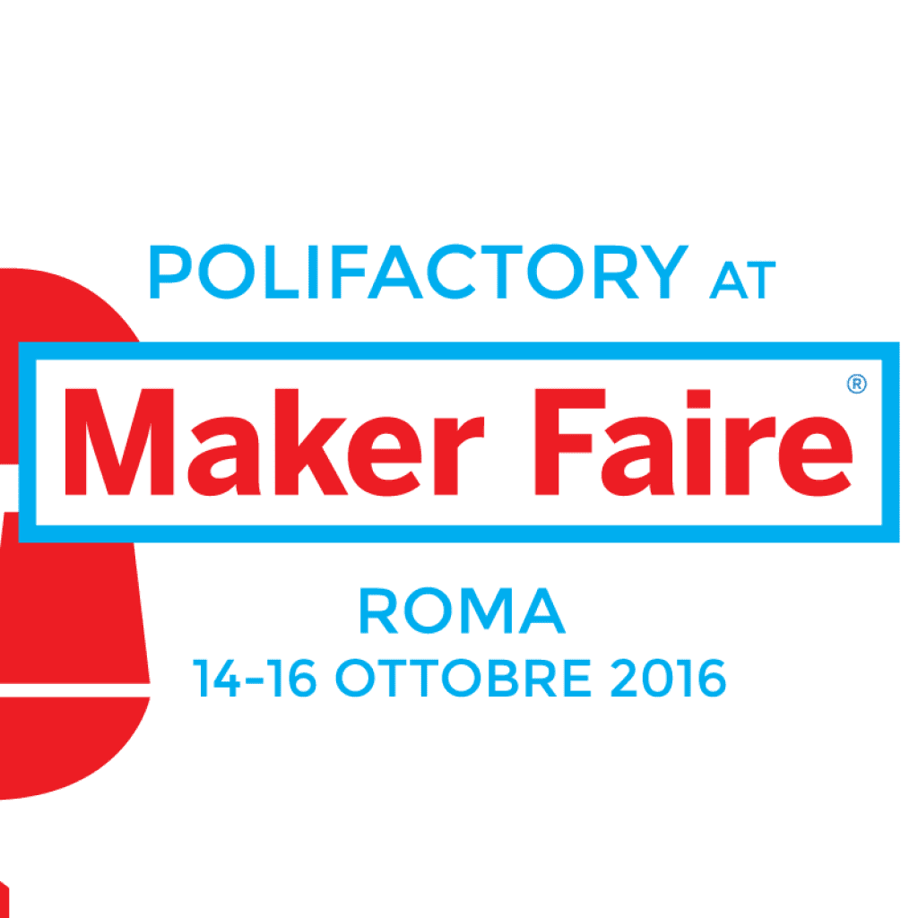 Polifactory @ European Maker Faire 2016 - Rome